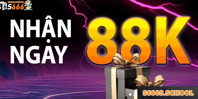 Khuyến Mãi Tải App 88k Hấp Dẫn Từ Nhà Cái S666