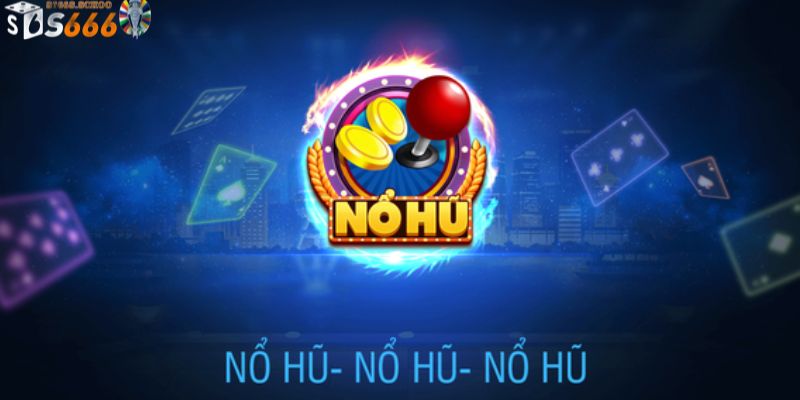 Game Nổ Hũ Uy Tín S666: Xu Hướng Số 1 Hiện Nay