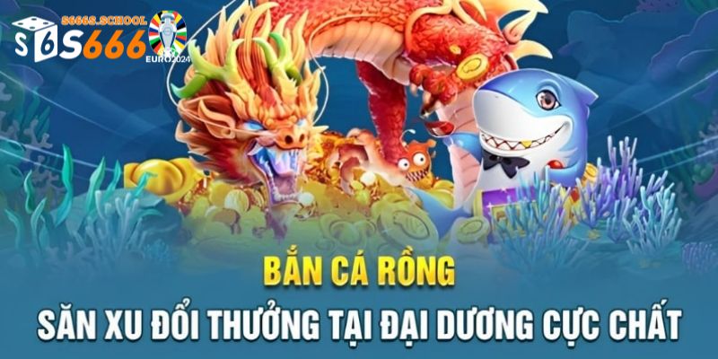 Luật chơi của bắn cá rồng