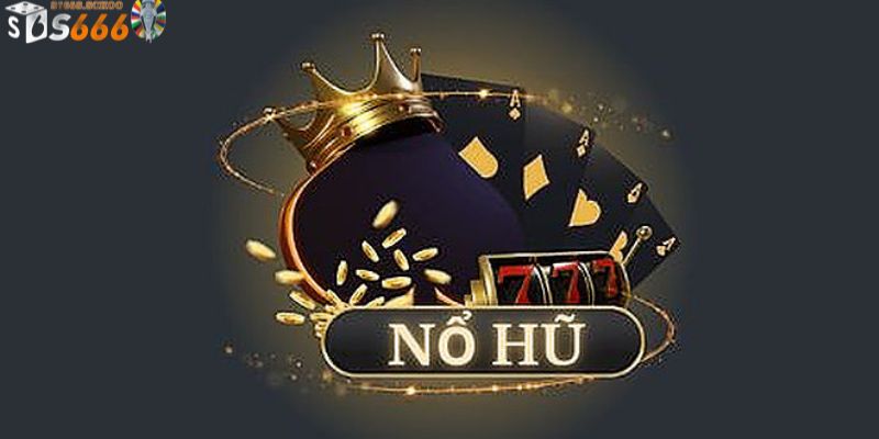 Đôi điều về nổ hũ online